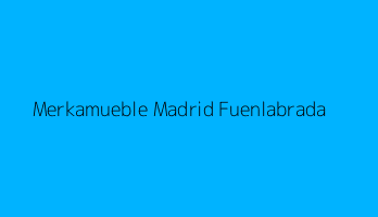 Merkamueble Madrid Fuenlabrada